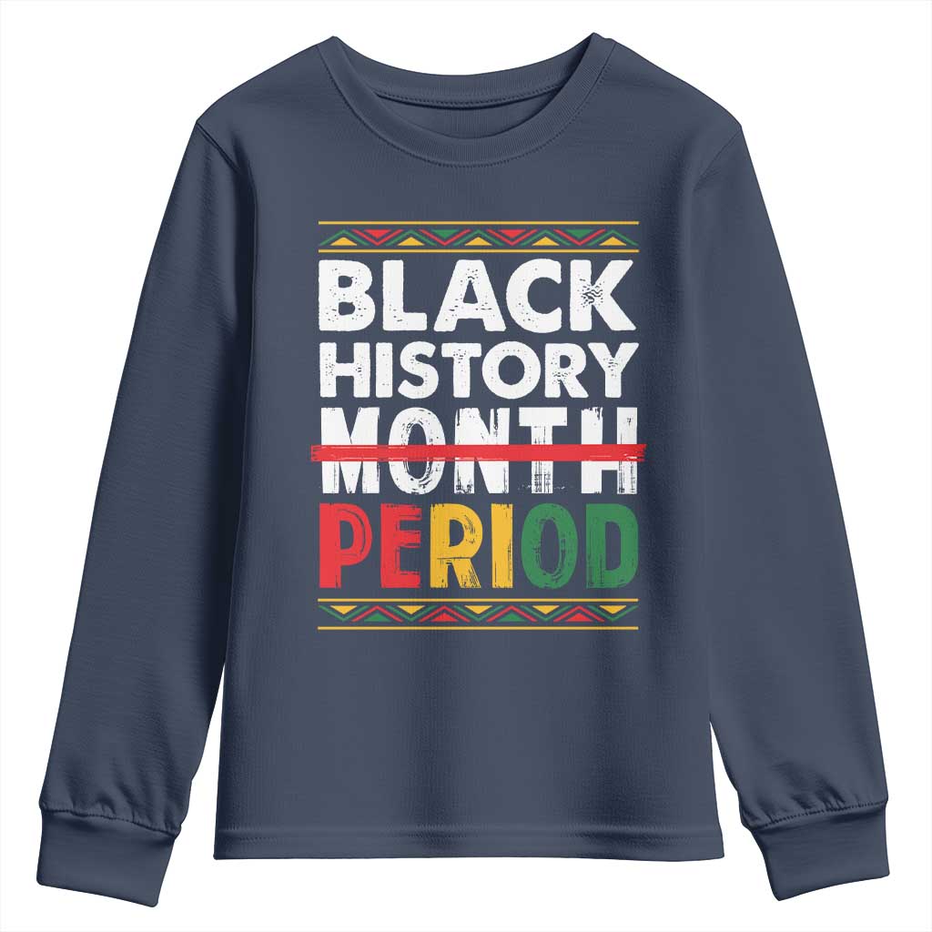 Funny Black History Period Youth Sweatshirt Pride African