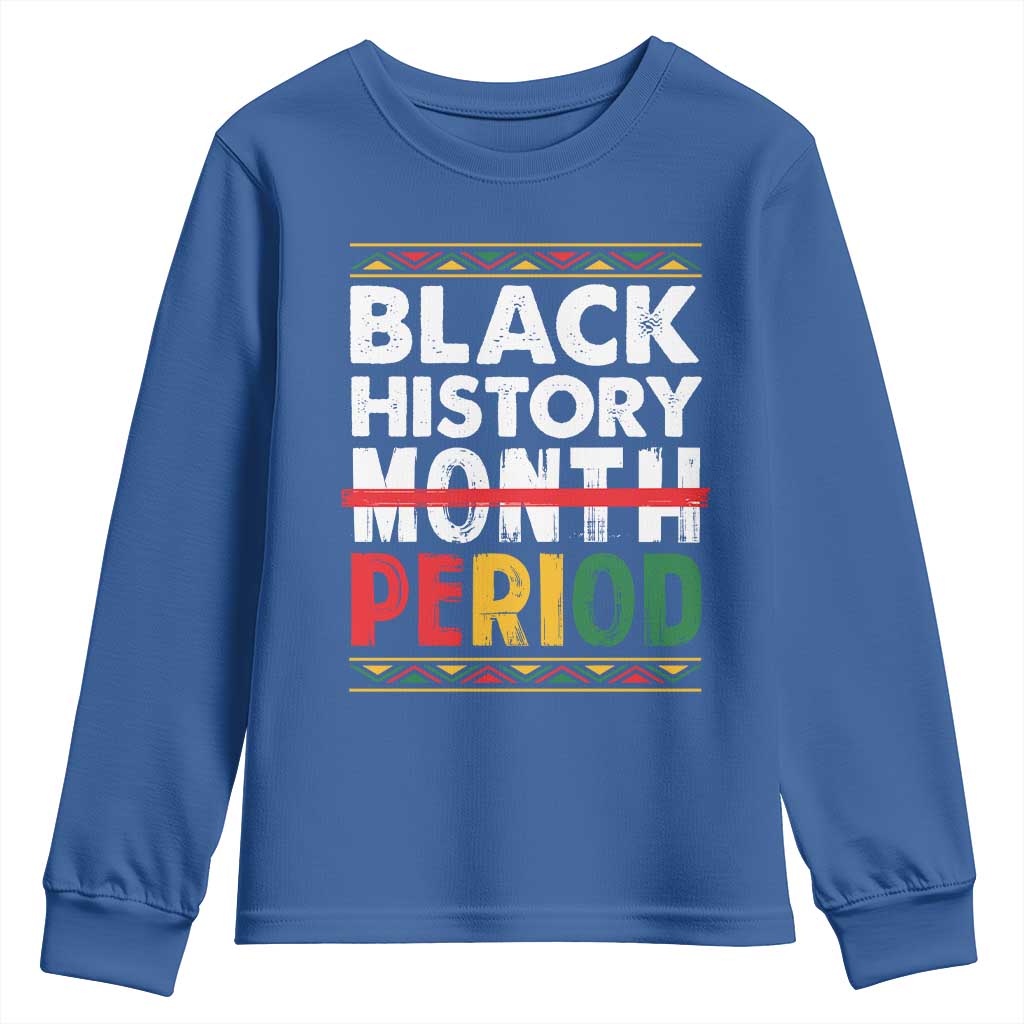 Funny Black History Period Youth Sweatshirt Pride African