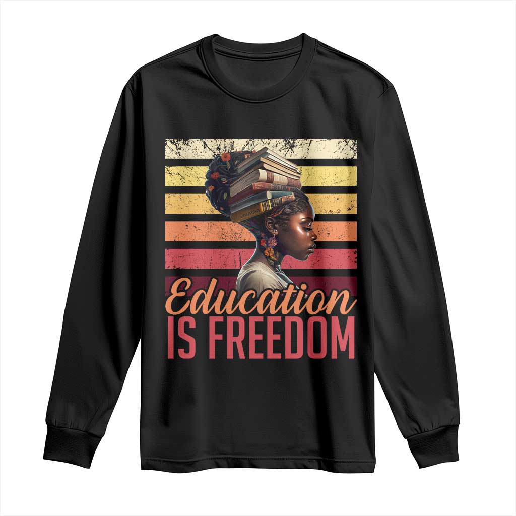 Education Is Freedom Long Sleeve Shirt Retro Black History Month Teacher