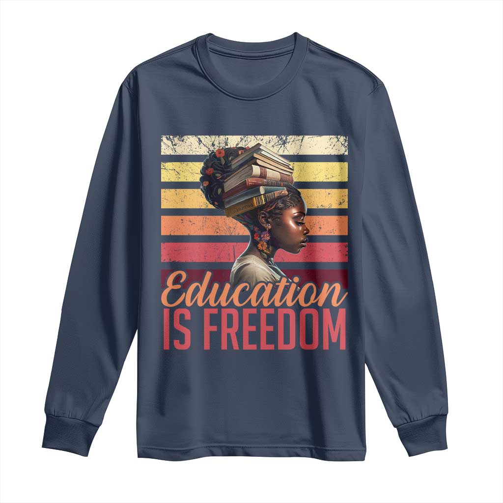 Education Is Freedom Long Sleeve Shirt Retro Black History Month Teacher