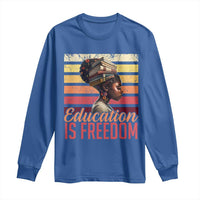 Education Is Freedom Long Sleeve Shirt Retro Black History Month Teacher