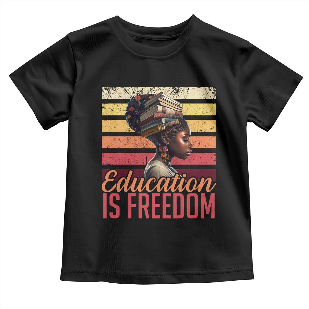 Education Is Freedom Toddler T Shirt Retro Black History Month Teacher