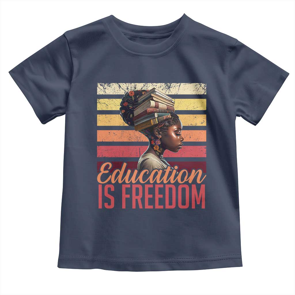 Education Is Freedom Toddler T Shirt Retro Black History Month Teacher