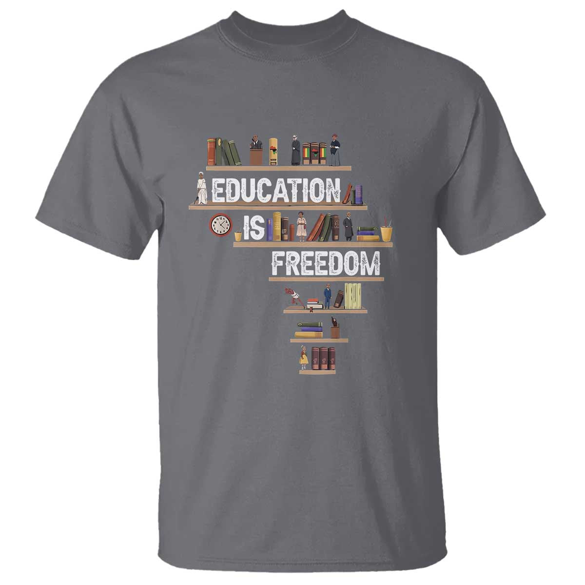 Education Is Freedom T Shirt Black History Month Teacher Black Leaders Figure