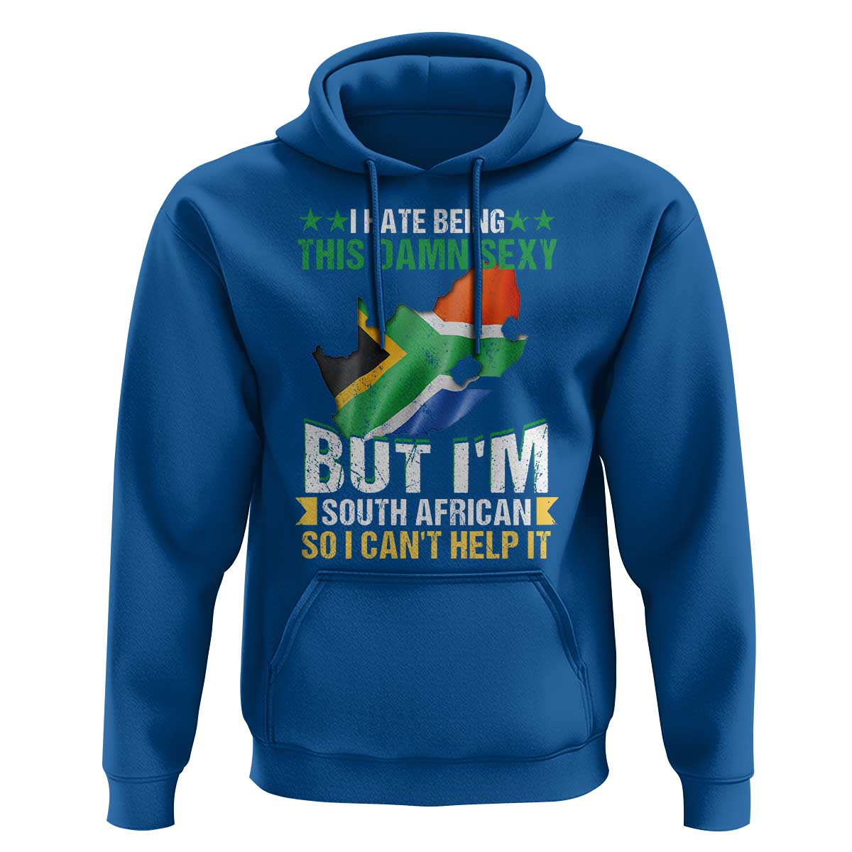 I Hate Being This Damn Sexy But I'm South African So I can't Help It Hoodie Saffa Flag