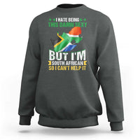 I Hate Being This Damn Sexy But I'm South African So I can't Help It Sweatshirt Saffa Flag