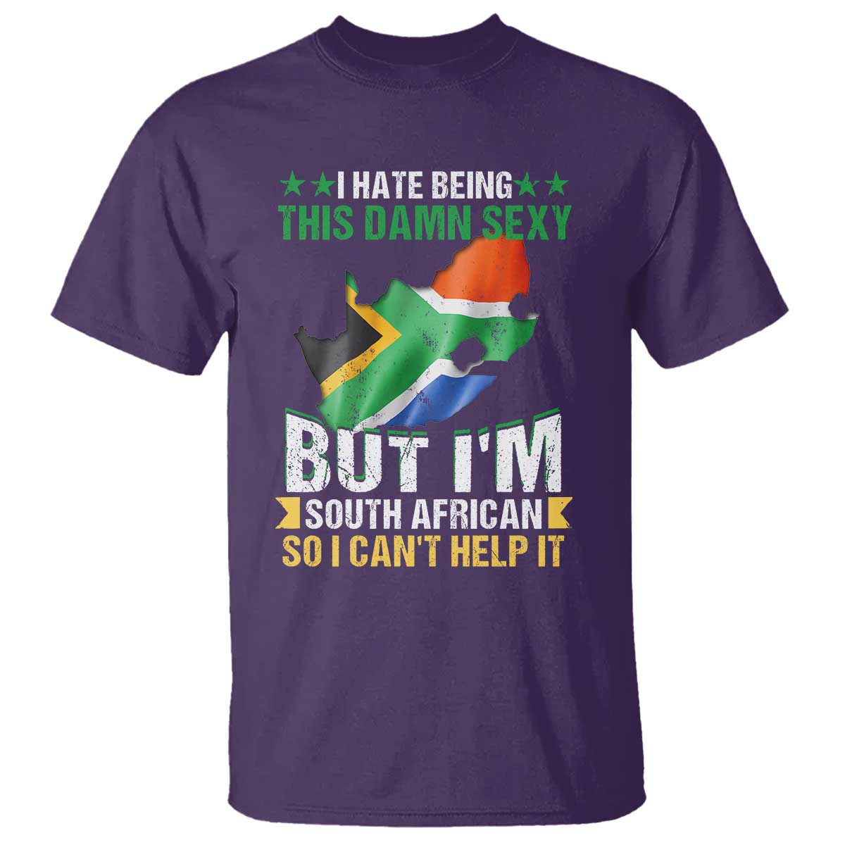 I Hate Being This Damn Sexy But I'm South African So I can't Help It T Shirt Saffa Flag