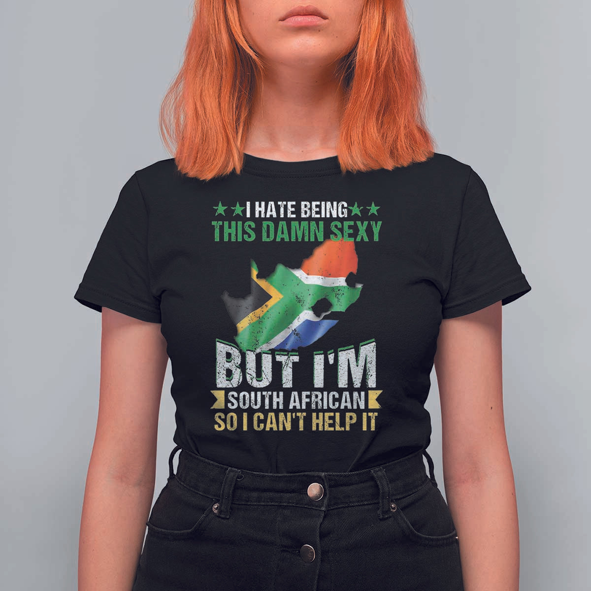 I Hate Being This Damn Sexy But I'm South African So I can't Help It T Shirt For Women Saffa Flag