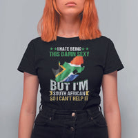 I Hate Being This Damn Sexy But I'm South African So I can't Help It T Shirt For Women Saffa Flag