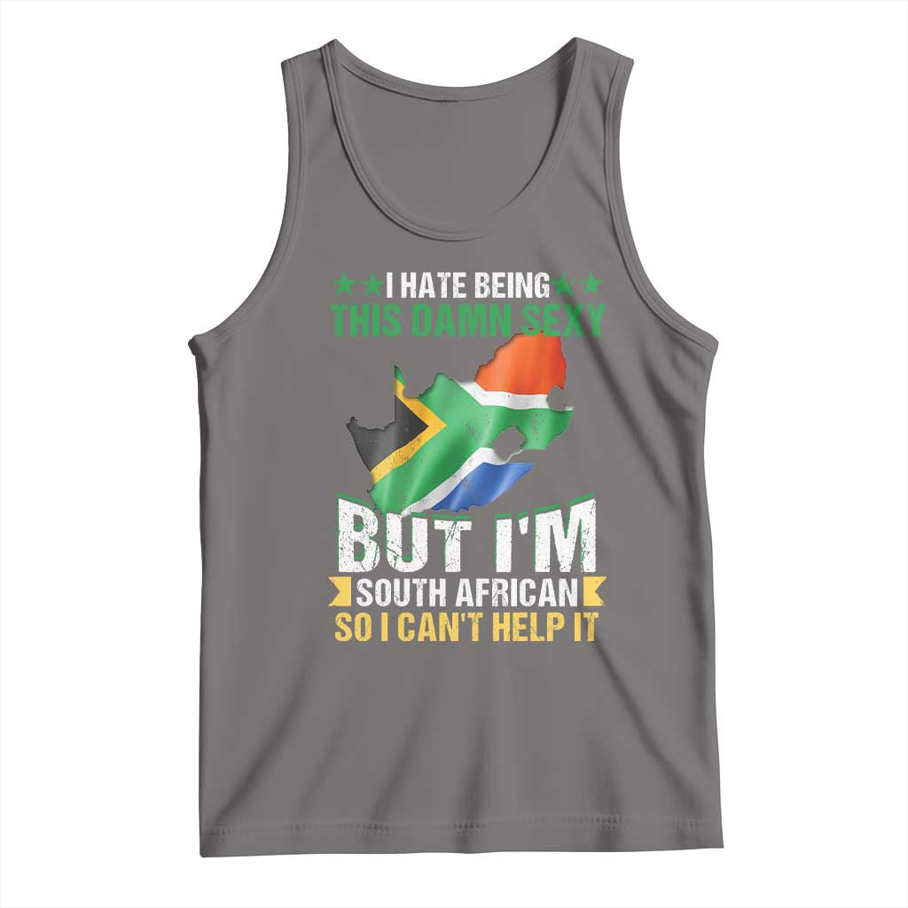 I Hate Being This Damn Sexy But I'm South African So I can't Help It Tank Top Saffa Flag