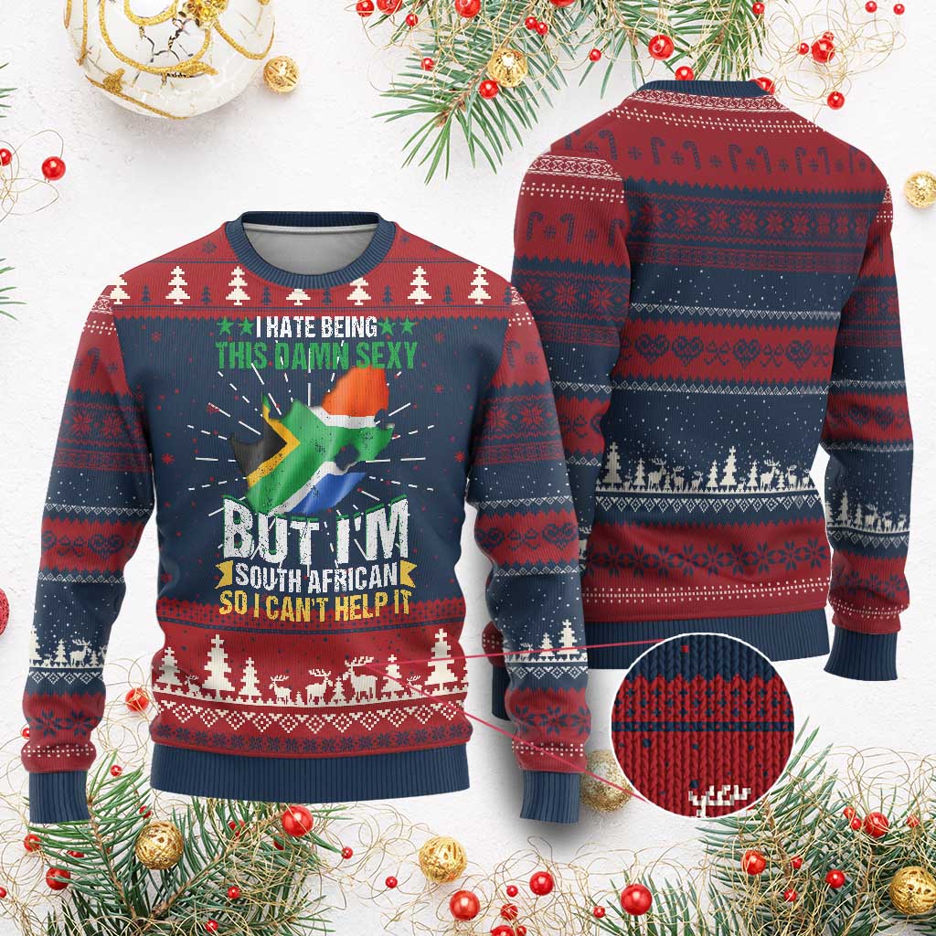 I Hate Being This Damn Sexy But I'm South African So I can't Help It Ugly Christmas Sweater Saffa Flag