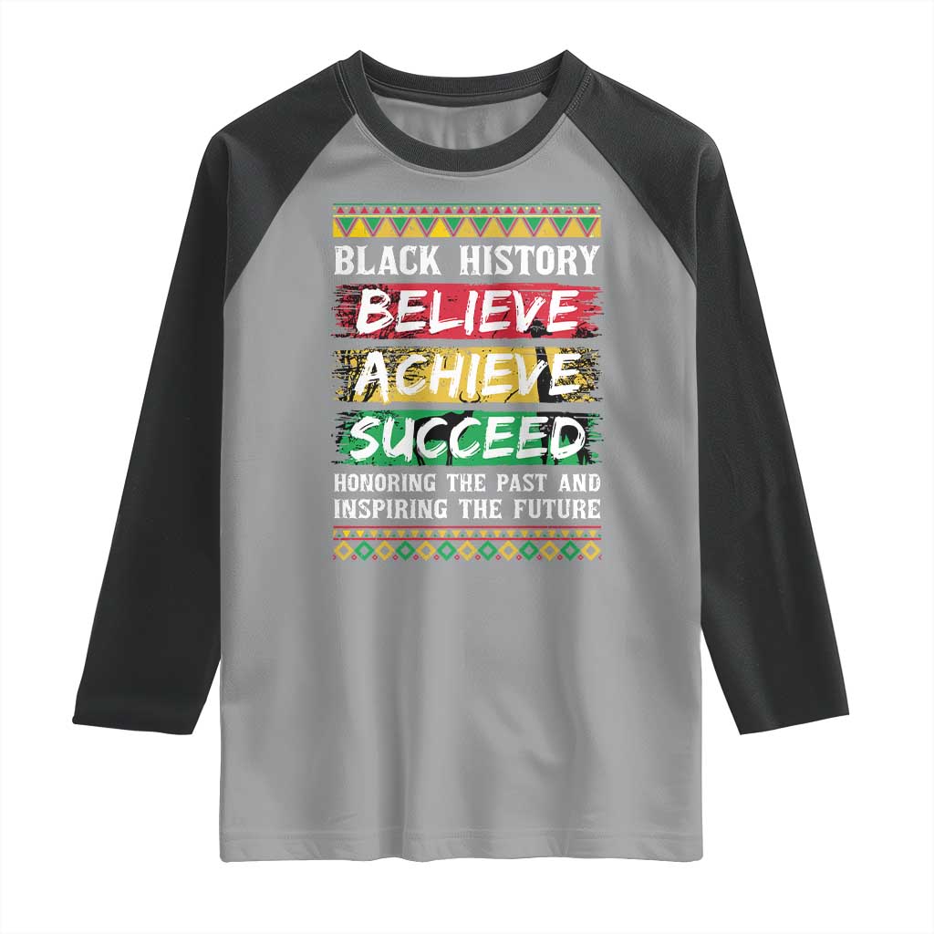 Black History Believe Achieve Succeed Raglan Shirt African American History