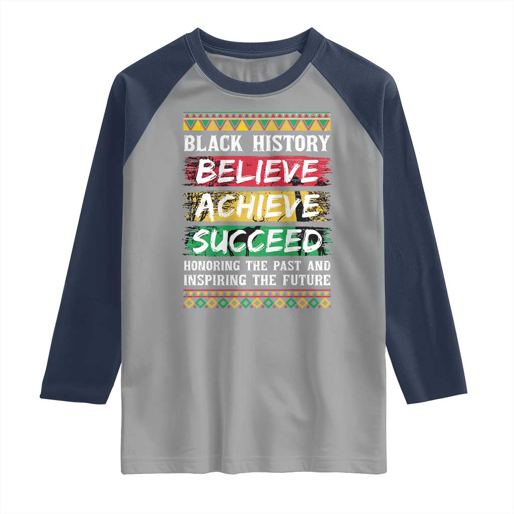 Black History Believe Achieve Succeed Raglan Shirt African American History