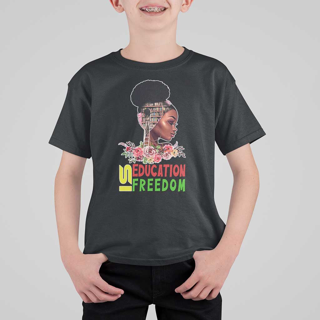 Education Is Freedom T Shirt For Kid Black History Month Teacher Melanin Black Girl