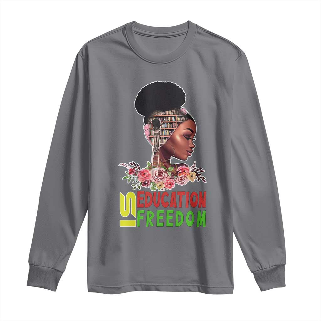 Education Is Freedom Long Sleeve Shirt Black History Month Teacher Melanin Black Girl