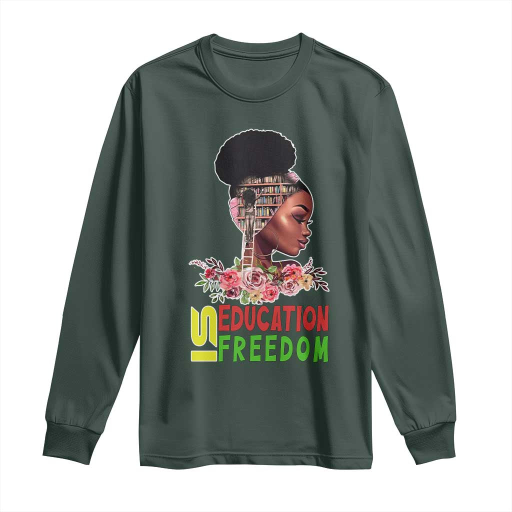 Education Is Freedom Long Sleeve Shirt Black History Month Teacher Melanin Black Girl