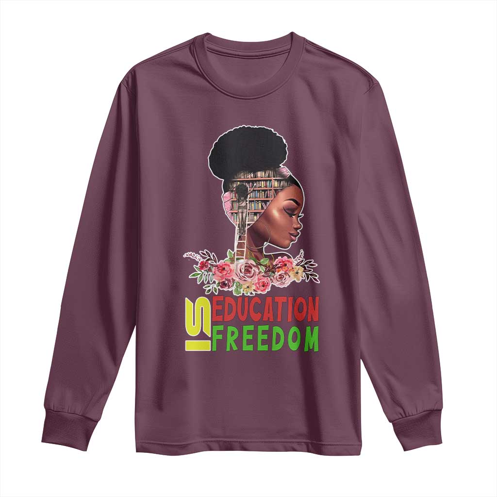 Education Is Freedom Long Sleeve Shirt Black History Month Teacher Melanin Black Girl