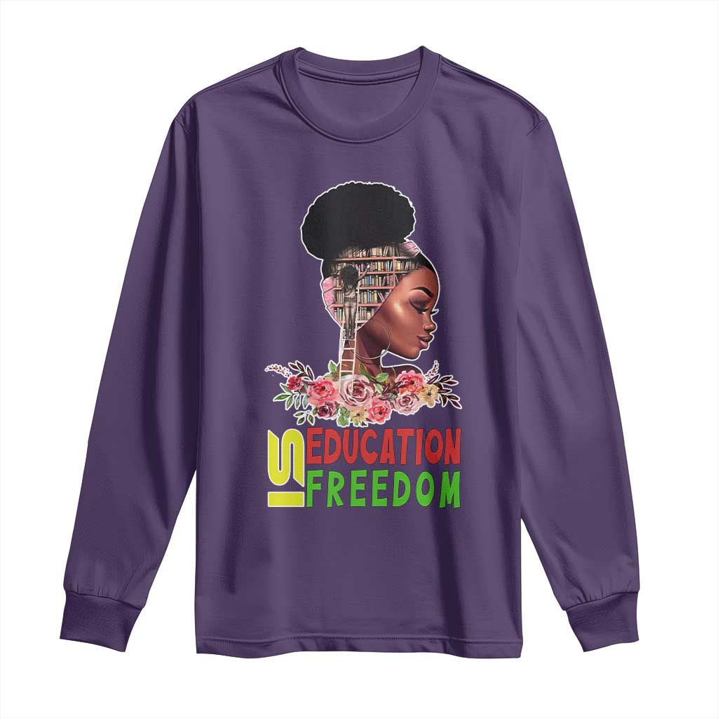 Education Is Freedom Long Sleeve Shirt Black History Month Teacher Melanin Black Girl