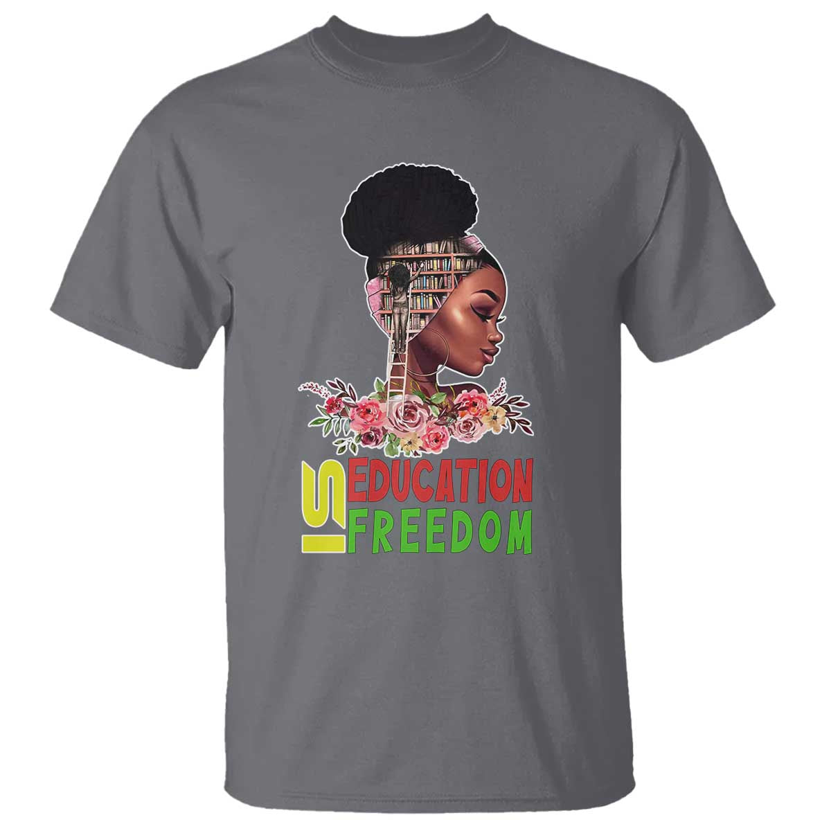 Education Is Freedom T Shirt Black History Month Teacher Melanin Black Girl
