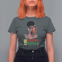 Education Is Freedom T Shirt For Women Black History Month Teacher Melanin Black Girl
