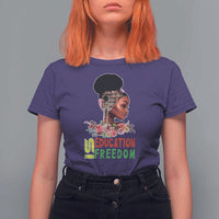 Education Is Freedom T Shirt For Women Black History Month Teacher Melanin Black Girl