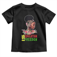 Education Is Freedom Toddler T Shirt Black History Month Teacher Melanin Black Girl