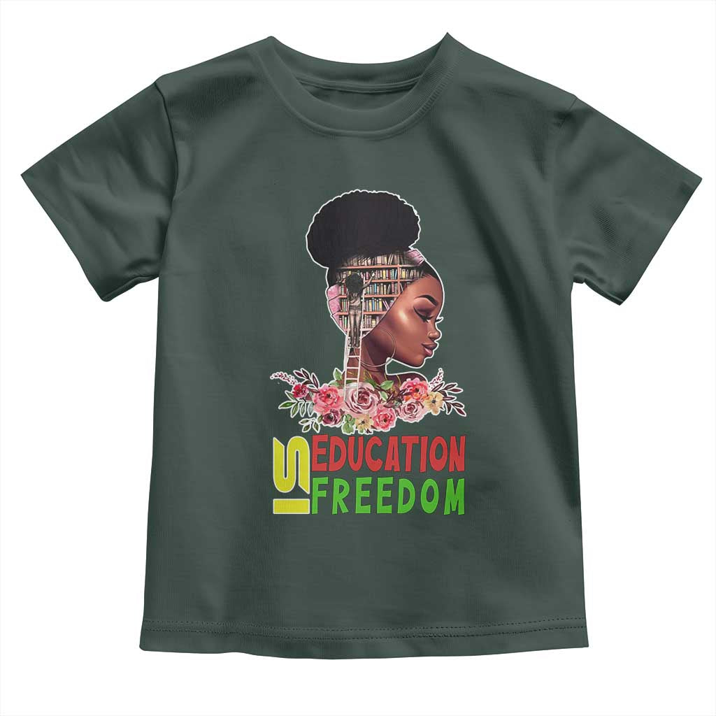 Education Is Freedom Toddler T Shirt Black History Month Teacher Melanin Black Girl