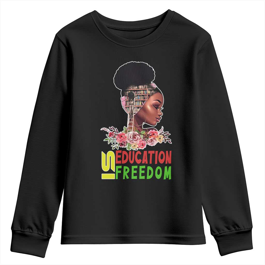 Education Is Freedom Youth Sweatshirt Black History Month Teacher Melanin Black Girl