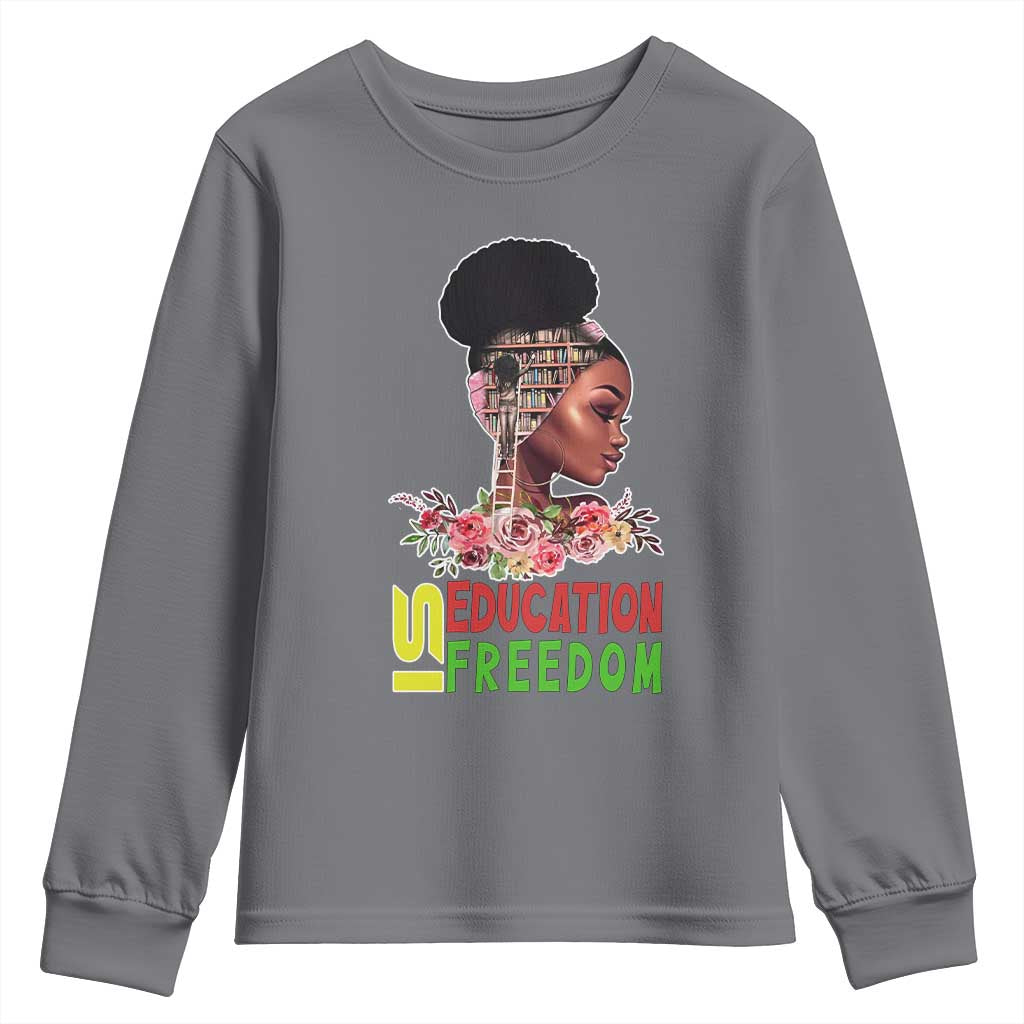 Education Is Freedom Youth Sweatshirt Black History Month Teacher Melanin Black Girl