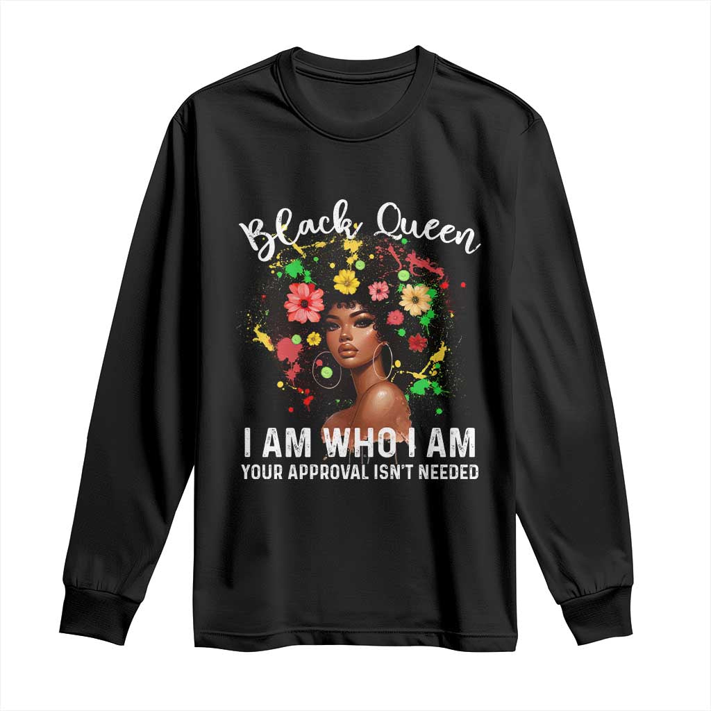 Proud African American Melanin Black Afro Girl Long Sleeve Shirt Black Queen I Am Who I Am Your Approval Isn't Needed