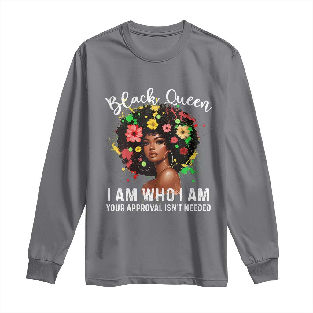 Proud African American Melanin Black Afro Girl Long Sleeve Shirt Black Queen I Am Who I Am Your Approval Isn't Needed