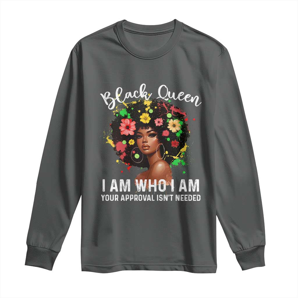 Proud African American Melanin Black Afro Girl Long Sleeve Shirt Black Queen I Am Who I Am Your Approval Isn't Needed