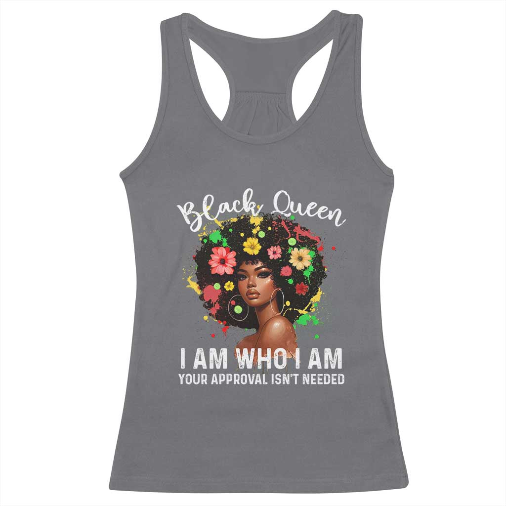 Proud African American Melanin Black Afro Girl Racerback Tank Top Black Queen I Am Who I Am Your Approval Isn't Needed