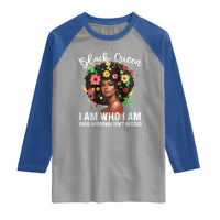 Proud African American Melanin Black Afro Girl Raglan Shirt Black Queen I Am Who I Am Your Approval Isn't Needed