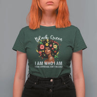 Proud African American Melanin Black Afro Girl T Shirt For Women Black Queen I Am Who I Am Your Approval Isn't Needed