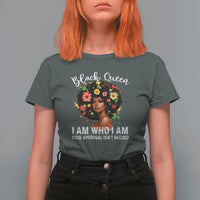 Proud African American Melanin Black Afro Girl T Shirt For Women Black Queen I Am Who I Am Your Approval Isn't Needed