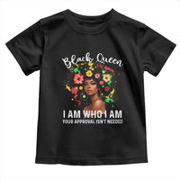 Proud African American Melanin Black Afro Girl Toddler T Shirt Black Queen I Am Who I Am Your Approval Isn't Needed