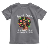 Proud African American Melanin Black Afro Girl Toddler T Shirt Black Queen I Am Who I Am Your Approval Isn't Needed