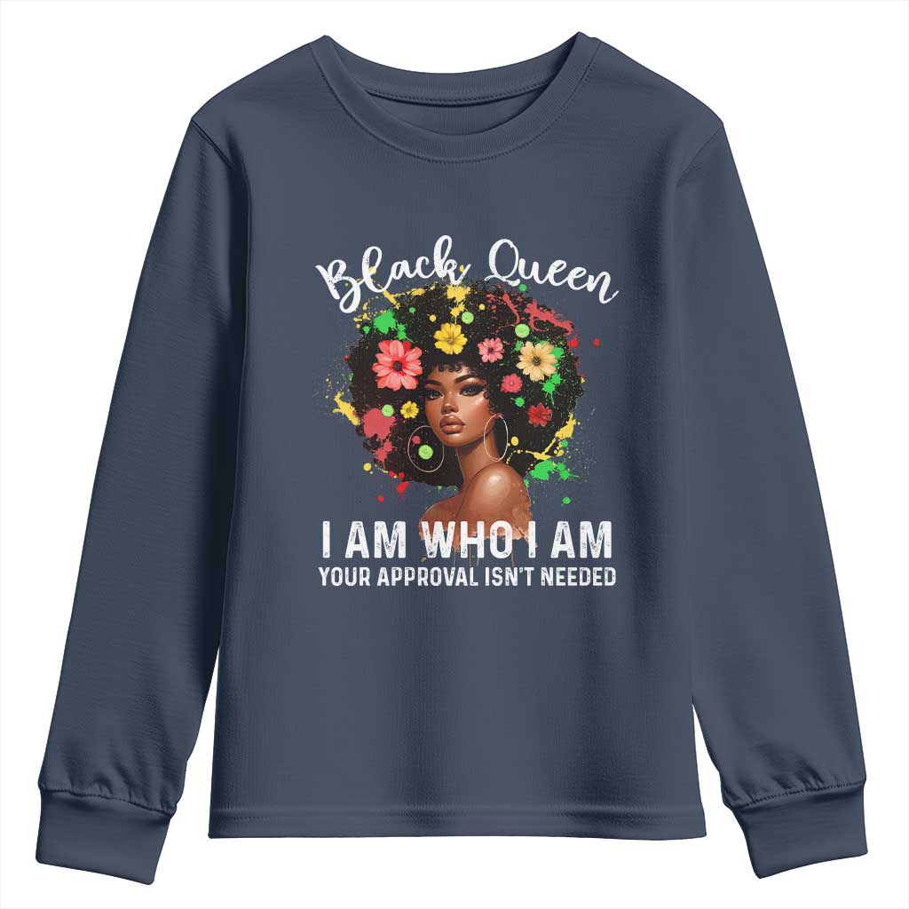 Proud African American Melanin Black Afro Girl Youth Sweatshirt Black Queen I Am Who I Am Your Approval Isn't Needed