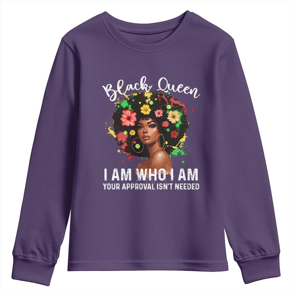 Proud African American Melanin Black Afro Girl Youth Sweatshirt Black Queen I Am Who I Am Your Approval Isn't Needed