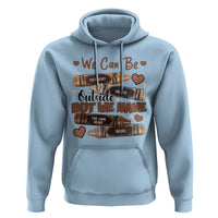 African American Teacher Hoodie We Can Be Different On The Outside But We Have The Same Heart Inside Melanin Crayons