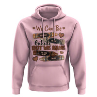 African American Teacher Hoodie We Can Be Different On The Outside But We Have The Same Heart Inside Melanin Crayons