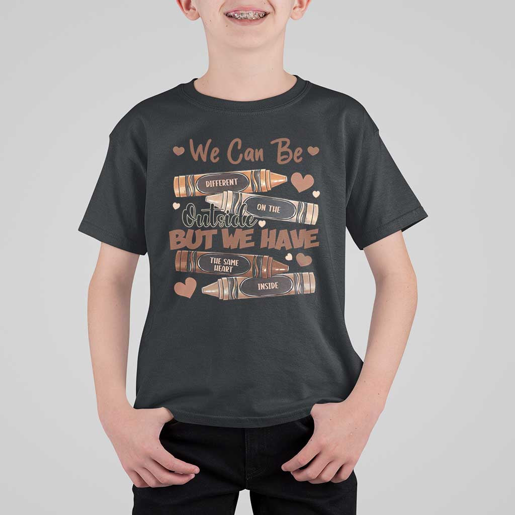African American Teacher T Shirt For Kid We Can Be Different On The Outside But We Have The Same Heart Inside Melanin Crayons