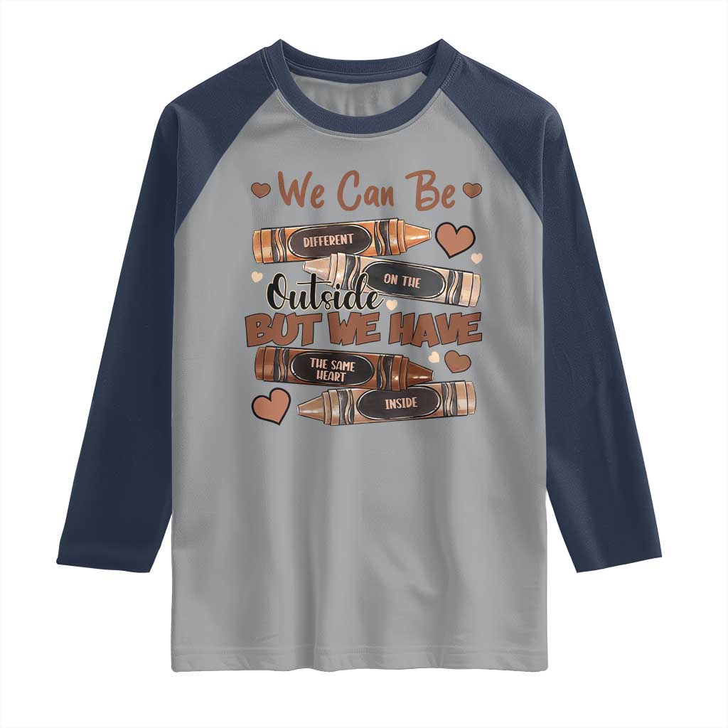 African American Teacher Raglan Shirt We Can Be Different On The Outside But We Have The Same Heart Inside Melanin Crayons