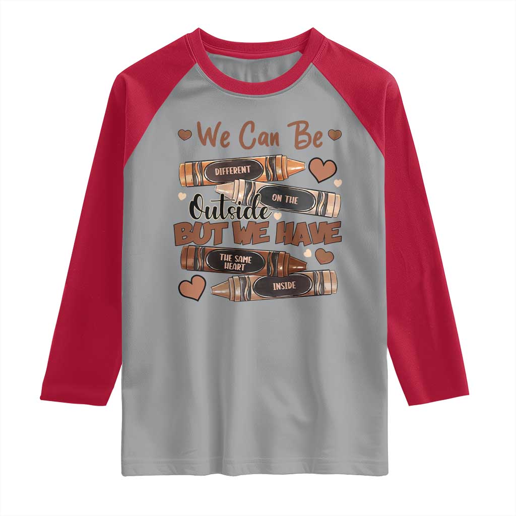 African American Teacher Raglan Shirt We Can Be Different On The Outside But We Have The Same Heart Inside Melanin Crayons