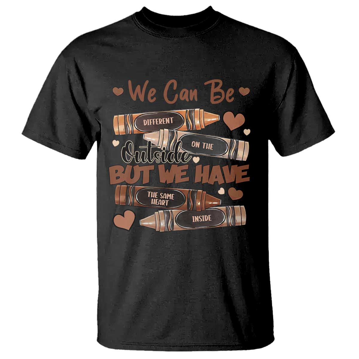 African American Teacher T Shirt We Can Be Different On The Outside But We Have The Same Heart Inside Melanin Crayons