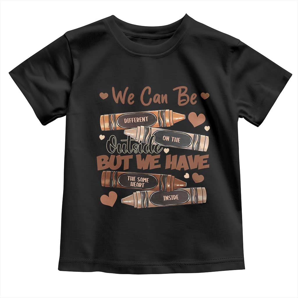 African American Teacher Toddler T Shirt We Can Be Different On The Outside But We Have The Same Heart Inside Melanin Crayons