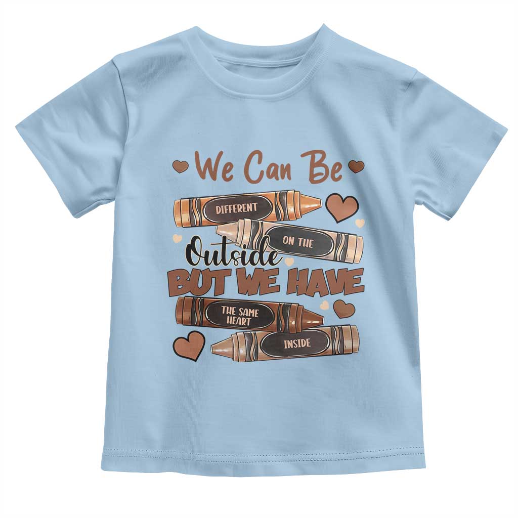 African American Teacher Toddler T Shirt We Can Be Different On The Outside But We Have The Same Heart Inside Melanin Crayons