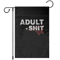 Funny Adultish 18th Birthday Garden Flag Adult Shit 18 Years Old Joke