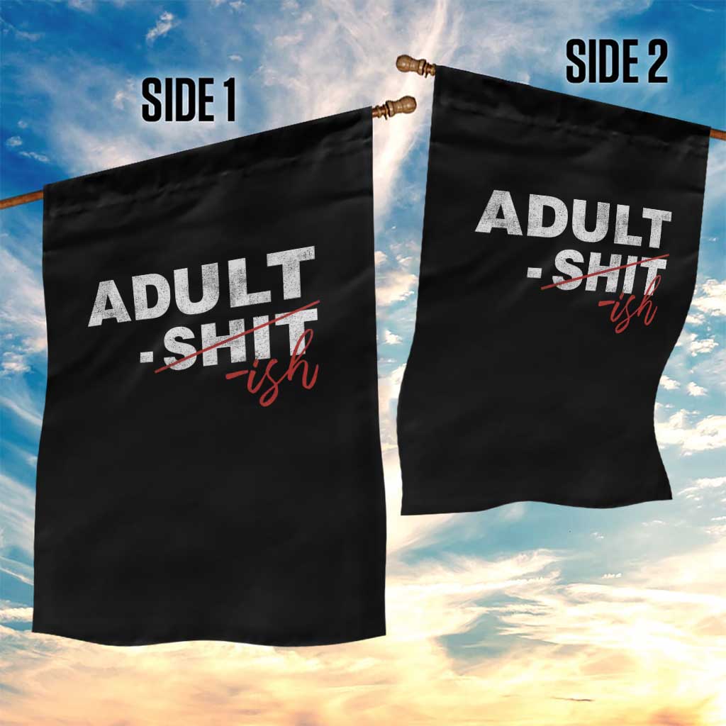 Funny Adultish 18th Birthday Garden Flag Adult Shit 18 Years Old Joke